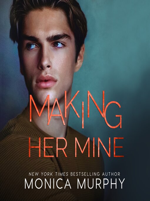 Title details for Making Her Mine by Monica Murphy - Available